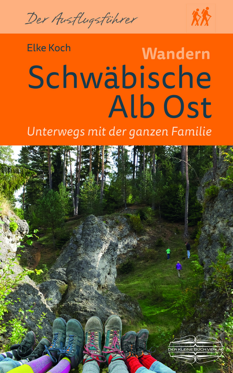 Wandern Schwäbische Alb Ost. Unterwegs mit der ganzen Familie - Elke Koch