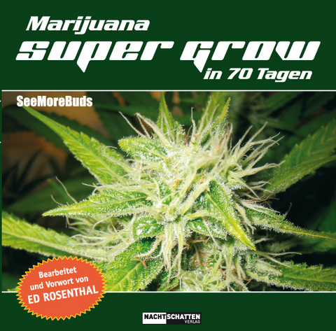 Marijuana Super Grow in 70 Tagen -  SeeMoreBuds