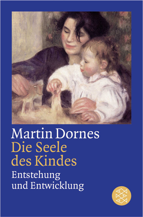 Die Seele des Kindes - Martin Dornes