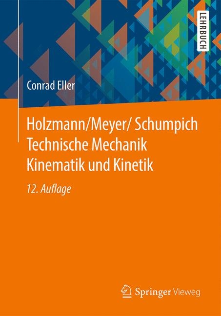 Technische Mechanik: Kinematik und Kinetik - Conrad Eller