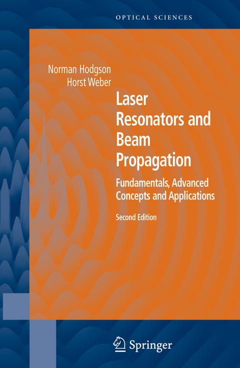 Laser Resonators and Beam Propagation - Norman Hodgson, Horst Weber