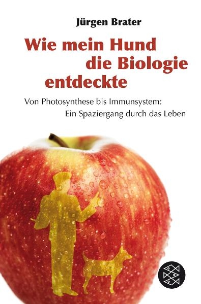 Wie mein Hund die Biologie entdeckte - Jürgen Brater