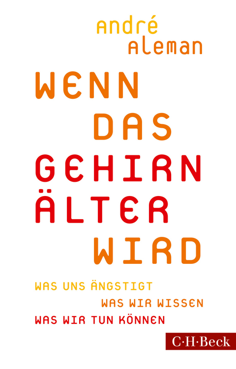 Wenn das Gehirn älter wird - André Aleman