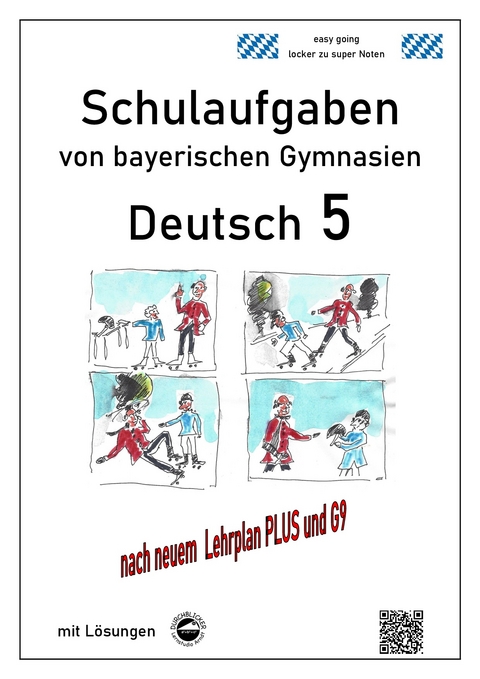 Deutsch 5, Schulaufgaben von bayerischen Gymnasien mit Lösungen nach LehrplanPLUS und G9 - Monika Arndt