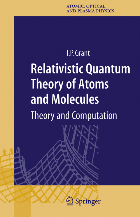 Relativistic Quantum Theory of Atoms and Molecules - Ian P Grant