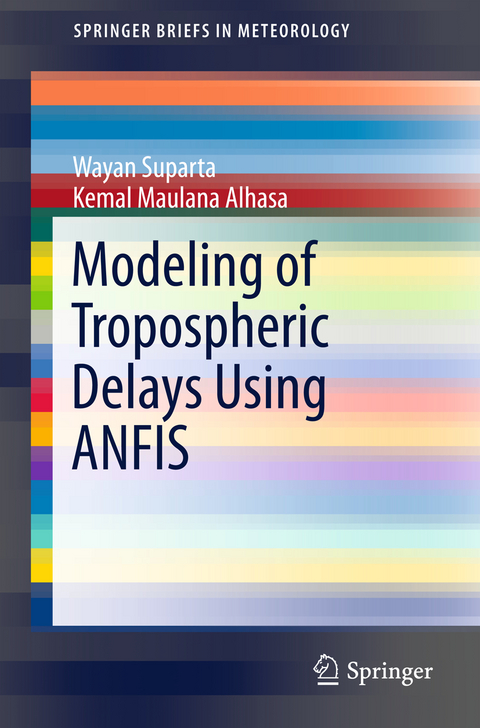 Modeling of Tropospheric Delays Using ANFIS - Wayan Suparta, Kemal Maulana Alhasa