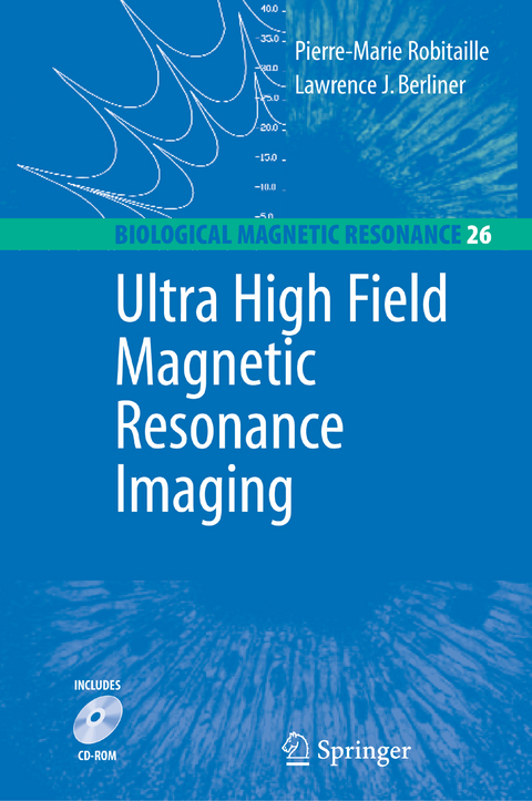 Ultra High Field Magnetic Resonance Imaging - Pierre-Marie Robitaille, Lawrence Berliner