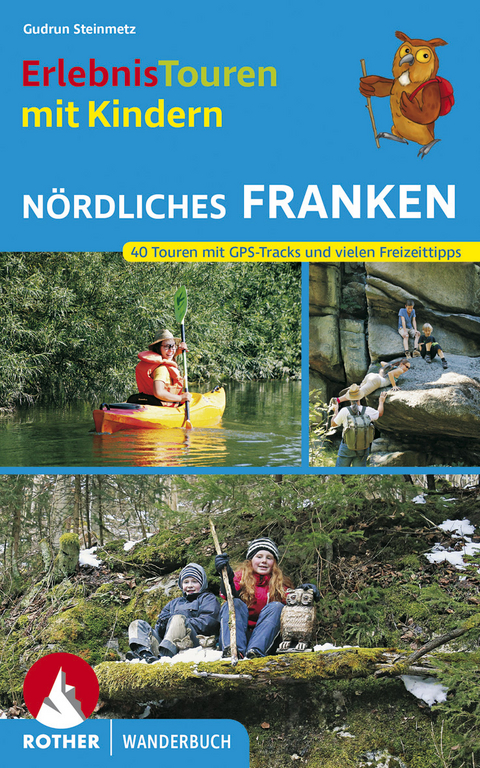 Erlebnistouren mit Kindern Nördliches Franken - Gudrun Steinmetz