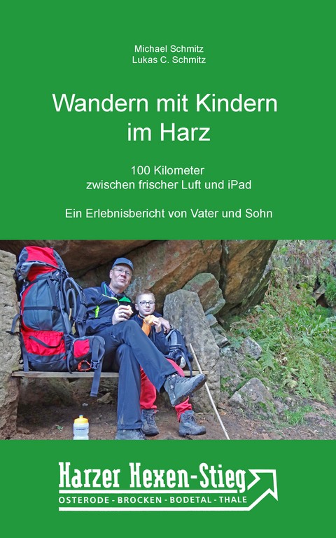 Wandern mit Kindern - 100 Kilometer zwischen frischer Luft und iPad: Der Harzer-Hexen-Stieg - Michael Schmitz