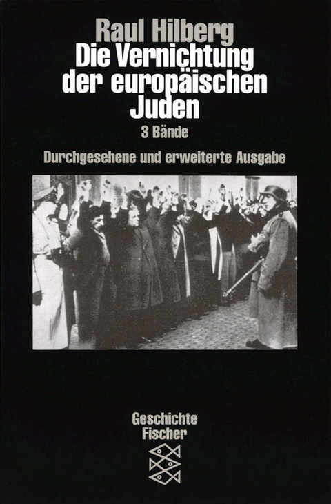 Die Vernichtung der europäischen Juden - Raul Hilberg