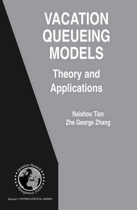 Vacation Queueing Models - Naishuo Tian, Zhe George Zhang