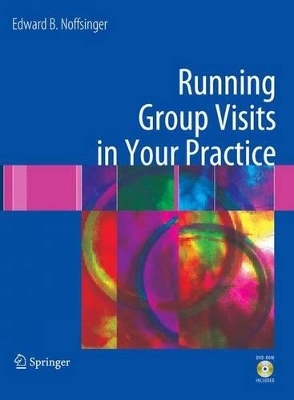 Running Group Visits in Your Practice - Edward B. Noffsinger