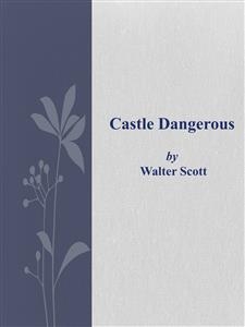 Castle Dangerous - Walter Scott