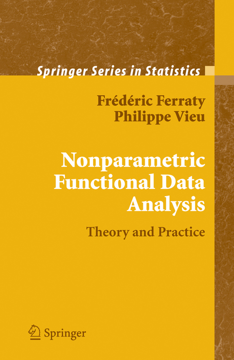 Nonparametric Functional Data Analysis - Frederic Ferraty, Philippe Vieu