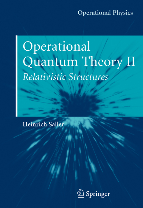 Operational Quantum Theory II - Heinrich Saller