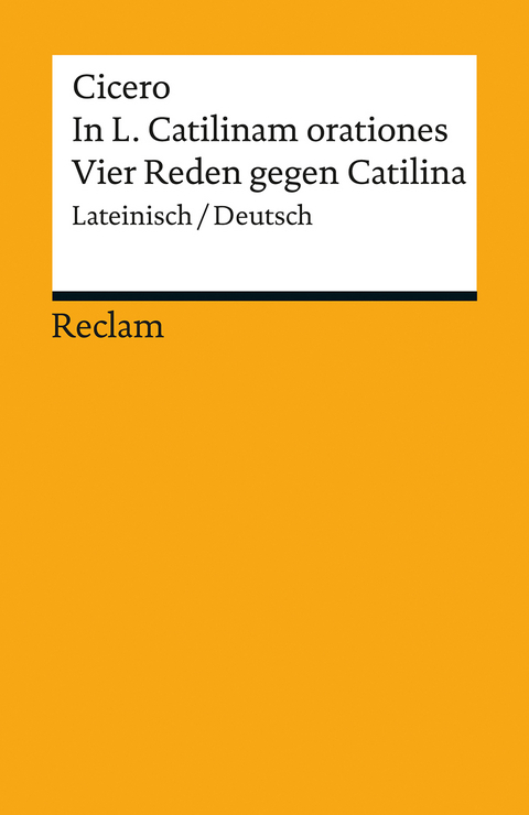 In L. Catilinam orationes / Vier Reden gegen Catilina. Lateinisch/Deutsch -  Cicero