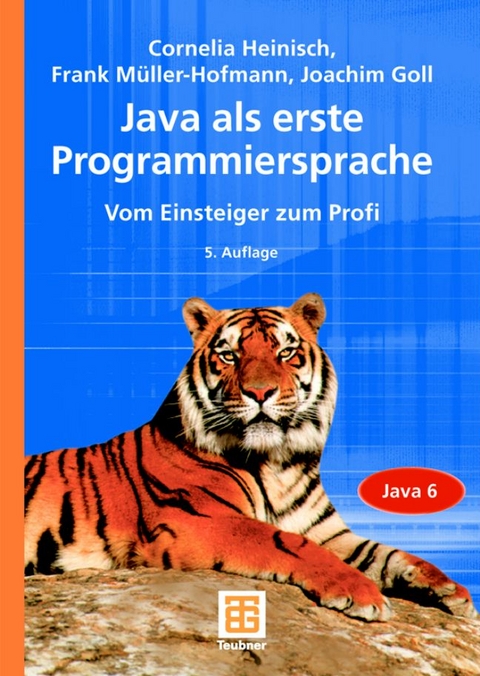 Java als erste Programmiersprache - Cornelia Heinisch, Frank Müller-Hofmann, Joachim Goll