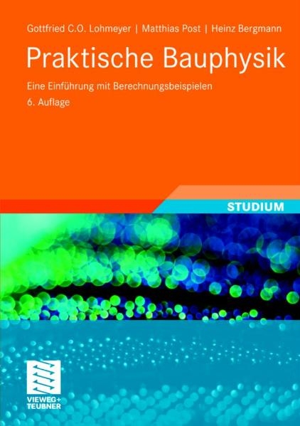 Praktische Bauphysik - Gottfried C.O. Lohmeyer, Matthias Post, Heinz Bergmann