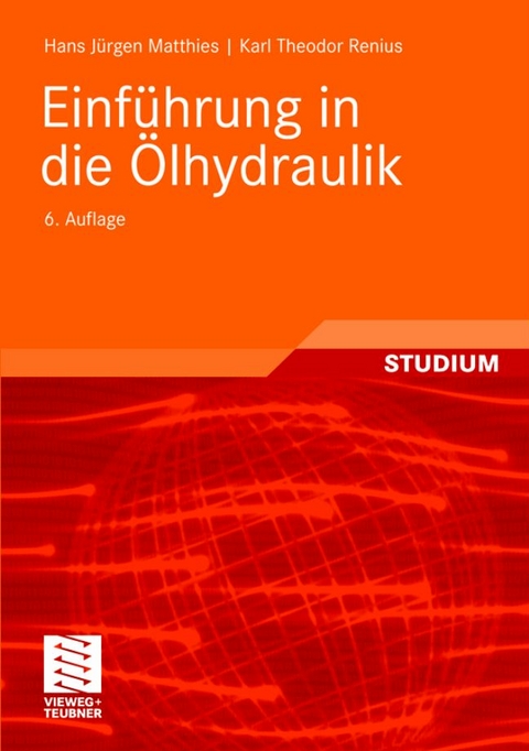 Einführung in die Ölhydraulik - Hans Jürgen Matthies, Karl Theodor Renius