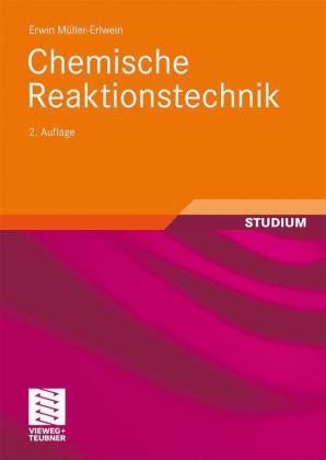 Chemische Reaktionstechnik - Erwin Müller-Erlwein