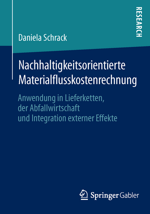 Nachhaltigkeitsorientierte Materialflusskostenrechnung - Daniela Schrack