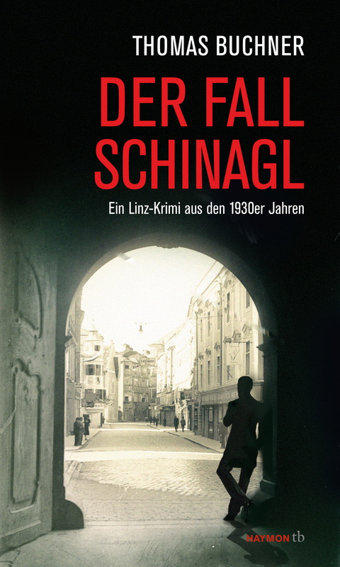 Der Fall Schinagl - Thomas Buchner