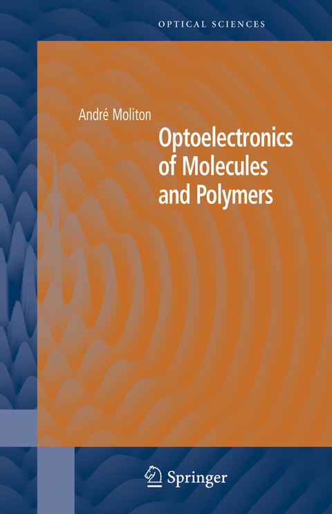 Optoelectronics of Molecules and Polymers - André Moliton