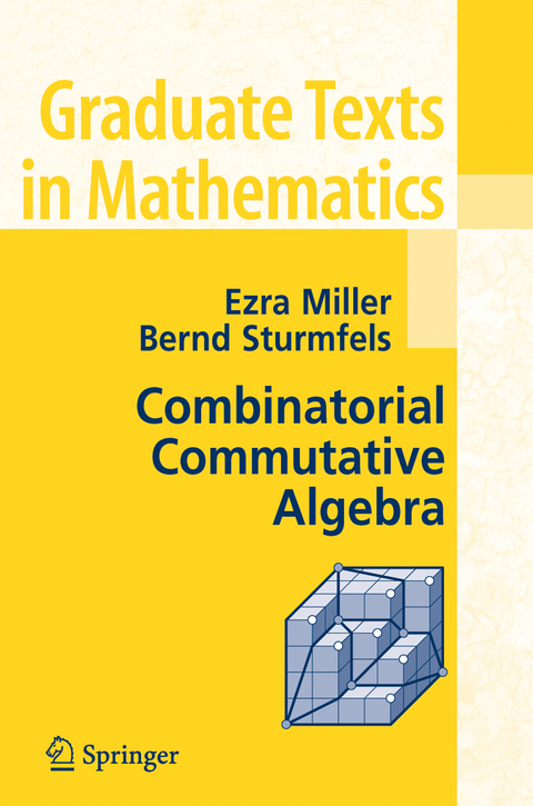 Combinatorial Commutative Algebra - Ezra Miller, Bernd Sturmfels