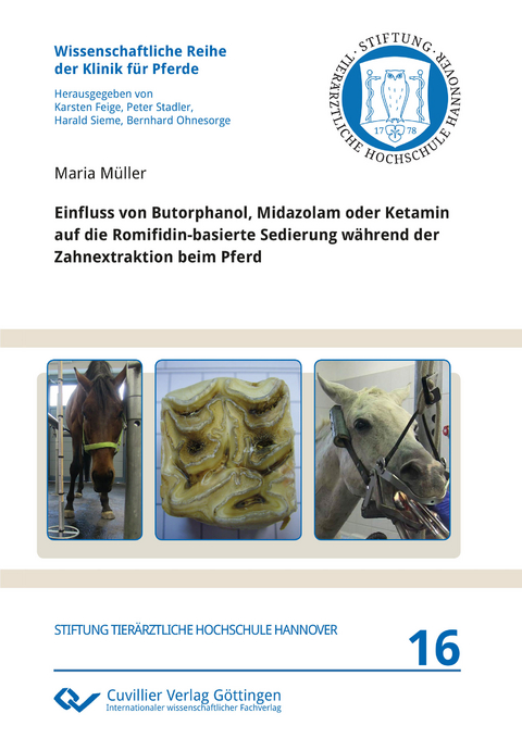 Einfluss von Butorphanol, Midazolam oder Ketamin auf die Romifidin-basierte Sedierung während der Zahnextraktion beim Pferd - Maria Müller