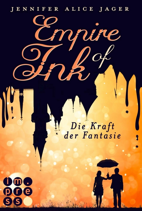 Empire of Ink 1: Die Kraft der Fantasie -  Jennifer Alice Jager