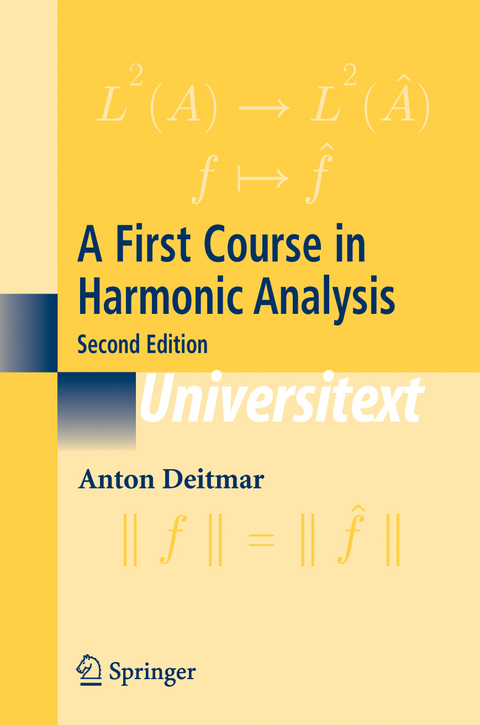 A First Course in Harmonic Analysis - Anton Deitmar