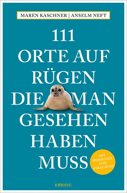 111 Orte auf Rügen, die man gesehen haben muss - Maren Kaschner, Anselm Neft