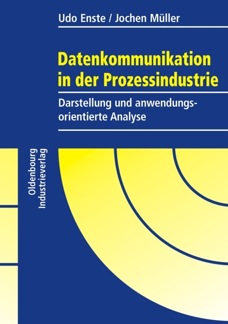 Datenkommunikation in der Prozessindustrie - Udo Enste, Jochen Müller