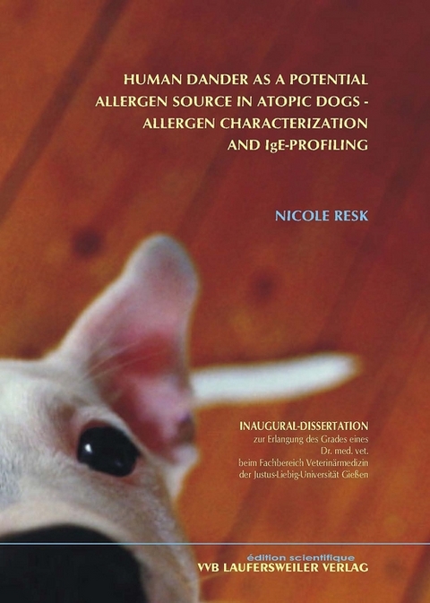 Human Dander as a potential Allergen Source in Atopic Dogs - Allergen Characterization and IgE-Profiling - Nicole Resk