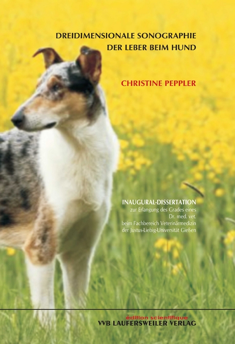 Dreidimensionale Sonographie der Leber beim Hund - Christine Peppler