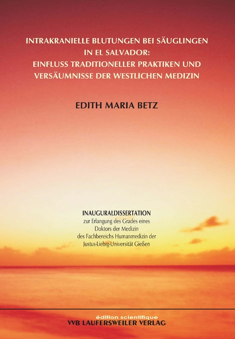 Intrakranielle Blutungen bei Säuglingen in El Salvador: Einfluss traditioneller Praktiken und Versäumnisse der westlichen Medizin - Edith M Betz