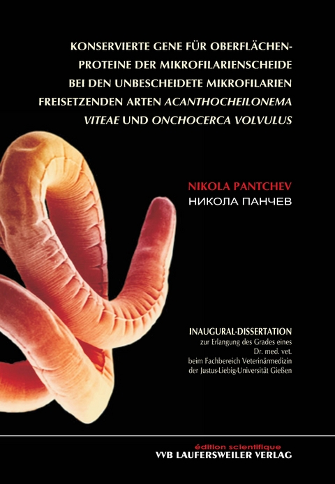 Konservierte Gene für Oberflächenproteine der Mikrofilarienscheide bei den unbescheidete Mikrofilarien freisetzenden Arten Acanthocheilonema viteae und Onchocerca volvulus - Nikola Patchev