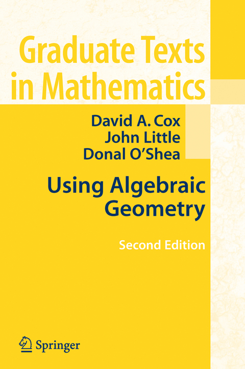 Using Algebraic Geometry - David A. Cox, John Little, Donal O'Shea