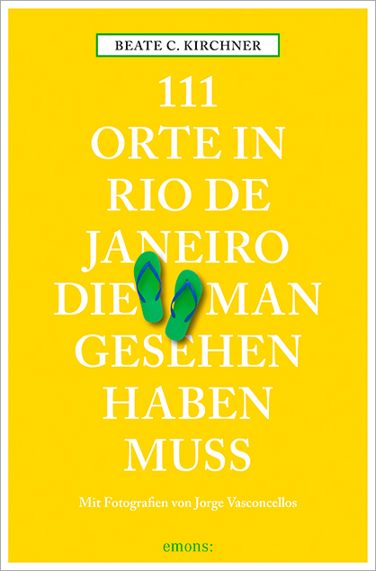 111 Orte in Rio de Janeiro, die man gesehen haben muss - Beate C. Kirchner