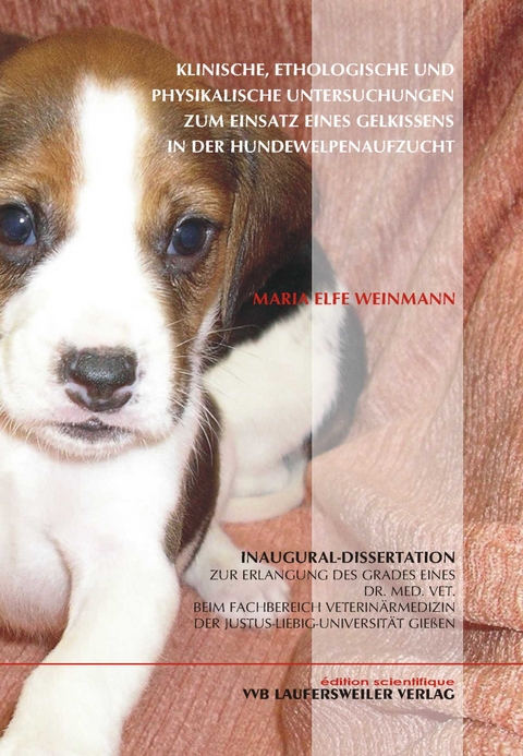 Klinische, ethologische und physikalische Untersuchungen zum Einsatz eines Gelkissens in der Hundewelpenaufzucht - Maria E Weinmann