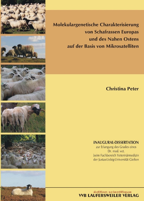 Molekulargenetische Charakterisierung von Schafrassen Europas und des Nahen Ostens auf der Basis von Mikrosatelliten - Christina Peter