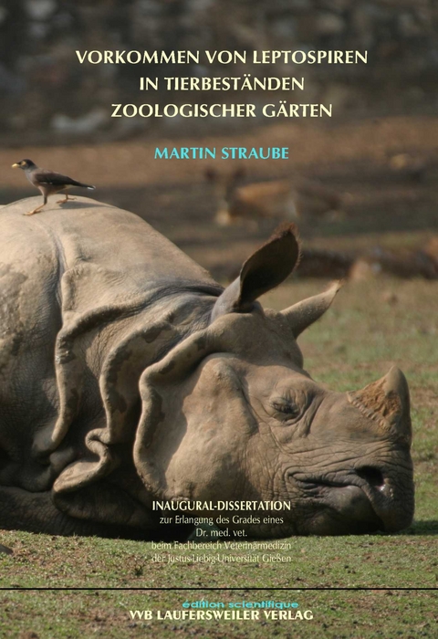 Vorkommen von Leptospiren in Tierbeständen zoologischer Gärten - Martin Straube