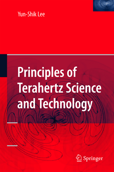 Principles of Terahertz Science and Technology - Yun-Shik Lee