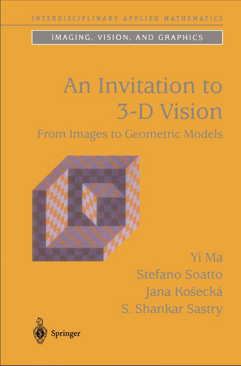 An Invitation to 3-D Vision - Yi Ma, Stefano Soatto, Jana Kosecká, S. Shankar Sastry