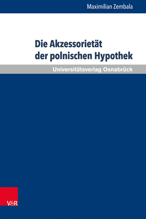 Die Akzessorietät der polnischen Hypothek - Maximilian Zembala