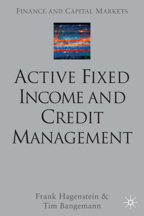 Active Fixed Income and Credit Management - F. Hagenstein, Tim Bangemann