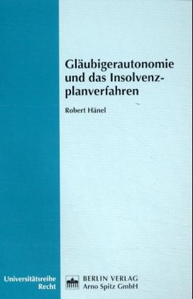 Gläubigerautonomie und das Insolvenzverfahren - Robert Hänel