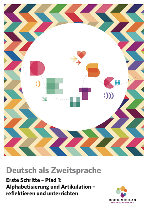 Deutsch als Zweitsprache. Erste Schritte - Pfad 1: Alphabetisierung und Artikulation – reflektieren und unterrichten - Christiane Frauen