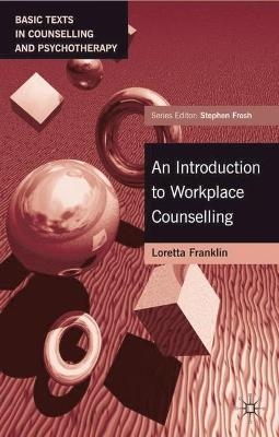 An Introduction to Workplace Counselling - Loretta Franklin