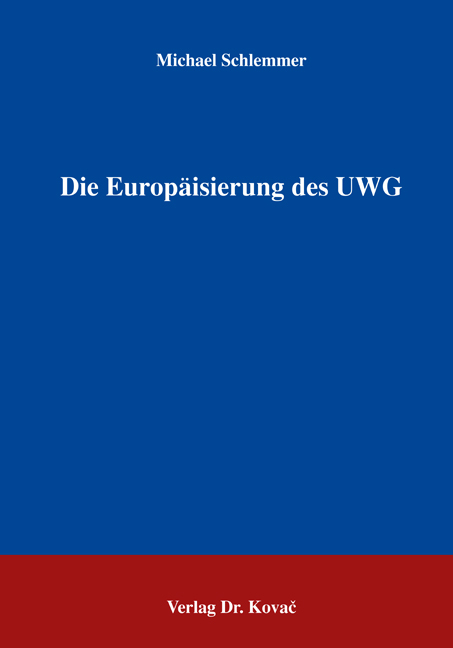 Die Europäisierung des UWG - Michael Schlemmer